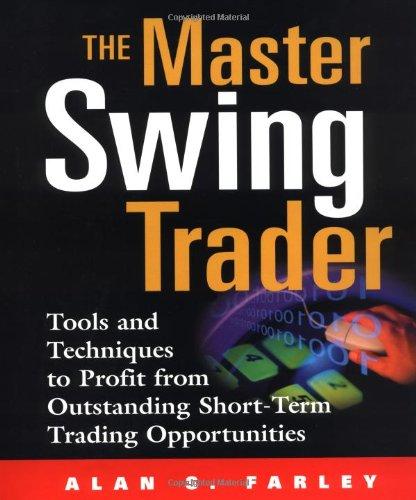 The Master Swing Trader: Tools and Techniques to Profit from Outstanding Short-Term Trading Opportunities