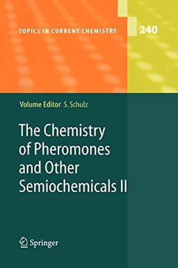 The Chemistry of Pheromones and Other Semiochemicals II (Topics in Current Chemistry, Band 240)