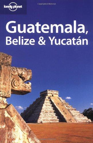 Guatemala, Belize and Yucatan