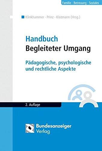 Handbuch Begleiteter Umgang: Pädagogische, psychologische und rechtliche Aspekte