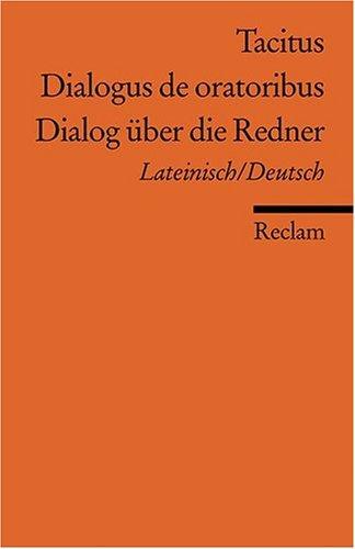 Dialogus de oratoribus /Dialog über die Redner: Lat. /Dt: Lateinisch/Deutsch