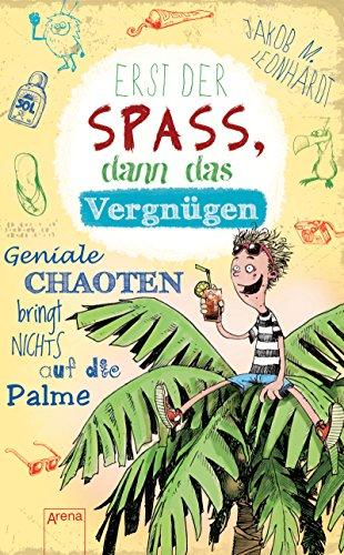 Erst der Spaß, dann das Vergnügen: Geniale Chaoten bringt nichts auf die Palme