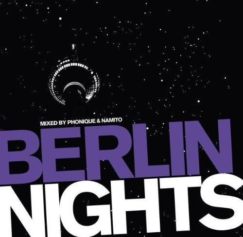 Berlin Nights-Mixed By Phonique & Namito