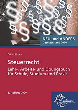 Steuerrecht: Lehr-, Arbeits- und Übungsbuch für Schule, Studium und Praxis