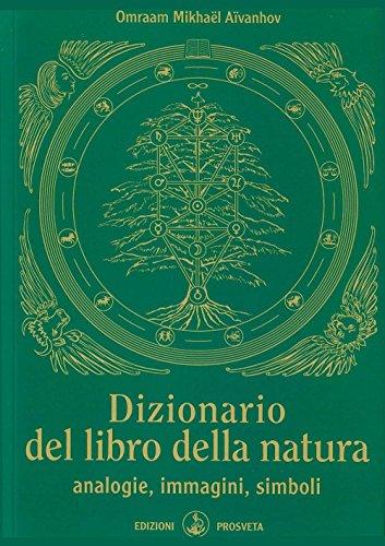 "Dizionario del Libro della Natura. Analogie, Immagini, Simboli"