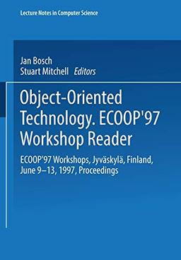 Object-Oriented Technology: ECOOP ’97 Workshop Reader: ECOOP’97 Workshops Jyväskylä, Finland, June 9–13, 1997 Proceedings (Lecture Notes in Computer Science, 1357, Band 1357)