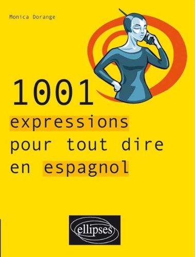 1.001 expressions pour tout dire en espagnol