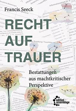 Recht auf Trauer: Bestattungen aus machtkritischer Perspektive