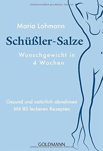 Schüßler-Salze - Wunschgewicht in 4 Wochen: Natürlich und sanft abnehmen - Mit 80 leckeren Rezepten