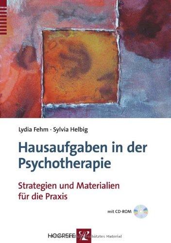 Hausaufgaben in Psychotherapie: Strategien und Materialien für die Praxis