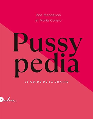 Pussypedia : le guide de la chatte