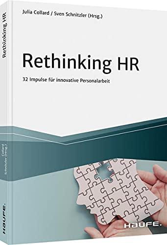 Rethinking HR: 32 Impulse für innovative Personalarbeit (Haufe Fachbuch)