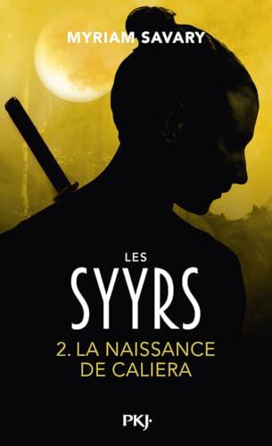 Les Syyrs. Vol. 2. La naissance de Caliera