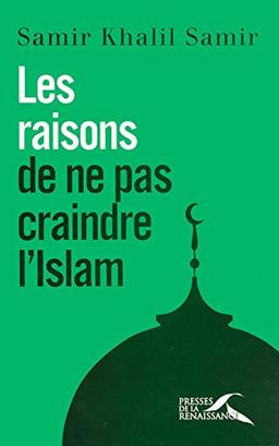 Les raisons de ne pas craindre l'islam