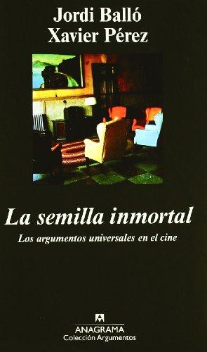 La semilla inmortal : los argumentos universales en el cine