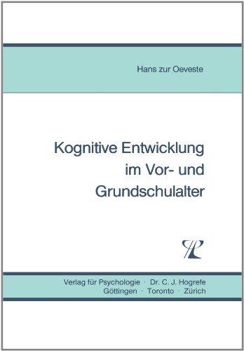 Kognitive Entwicklung in Vor- und Grundschulalter. Eine Revision der Theorie Piagets