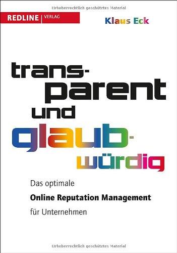 Transparent und glaubwürdig. Das optimale Online Reputation Management für Unternehmen