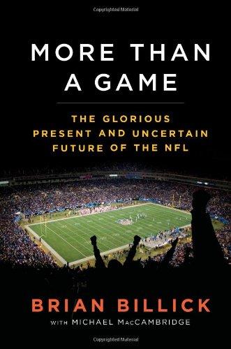 More than a Game: The Glorious Present--and the Uncertain Future--of the NFL