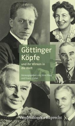 Göttinger Köpfe: und ihr Wirken in die Welt