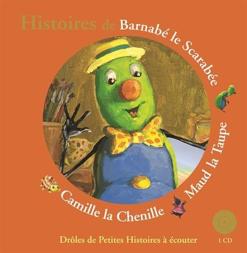 Histoires de Barnabé le scarabée, Maud la taupe, Camille la chenille