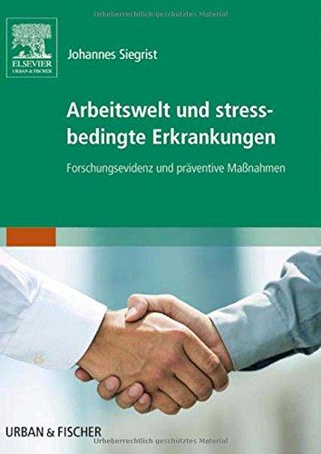 Arbeitswelt und stressbedingte Erkrankungen: Forschungsevidenz und präventive Maßnahmen