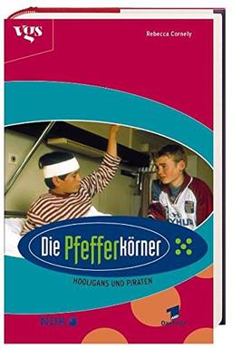 Die Pfefferkörner, Hooligans und Piraten