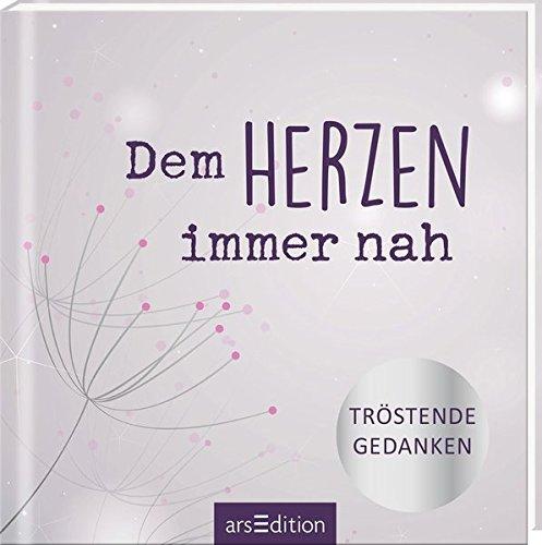 Dem Herzen immer nah: Tröstende Gedanken