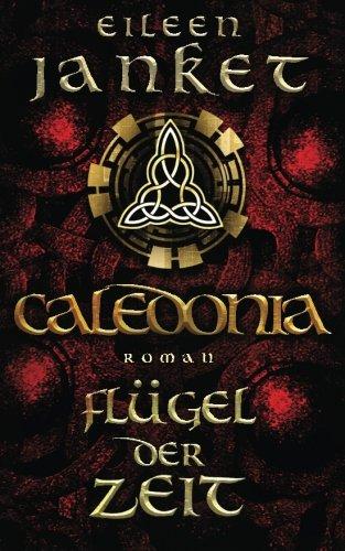 CALEDONIA - Flügel der Zeit (CALEDONIA-SAGA)