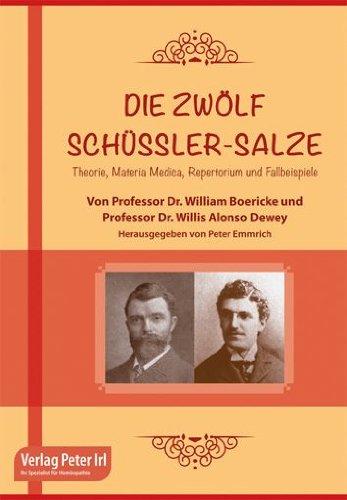 Die 12 Schüssler-Salze: Theorie | Materia Medica | Repertorium | Fallbeispiele