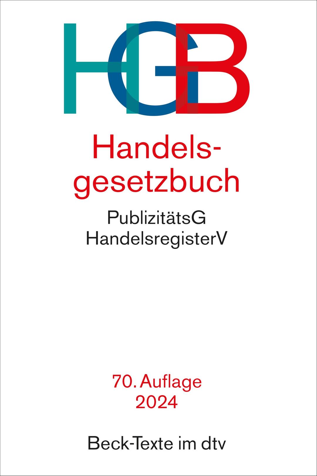 Handelsgesetzbuch: mit Einführungsgesetz, Publizitätsgesetz und Handelsregisterverordnung (Beck-Texte im dtv)