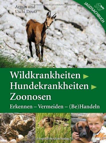 Wildkrankheiten > Hundekrankheiten > Zoonosen: Erkennen - vermeiden - (be)handeln