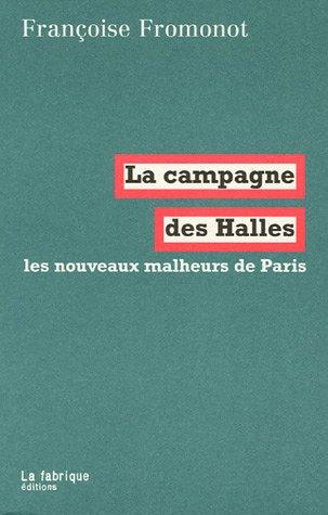 La campagne des Halles : les nouveaux malheurs de Paris