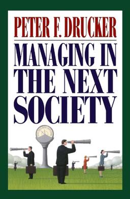 Managing in the Next Society