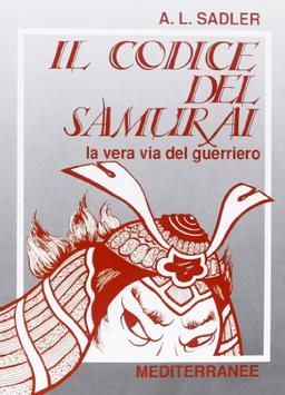 Il codice del samurai. La vera via del guerriero