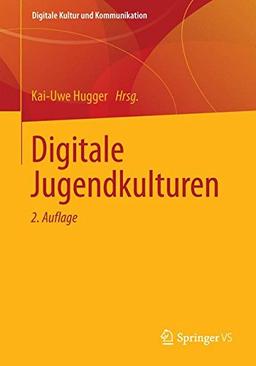 Digitale Jugendkulturen: 2. Auflage (Digitale Kultur und Kommunikation)