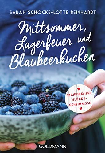 Mittsommer, Lagerfeuer und Blaubeerkuchen: Skandinaviens Glücksgeheimnisse