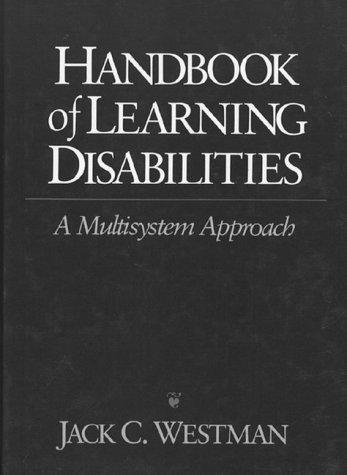 Handbook of Learning Disabilities: A Multisystem Approach