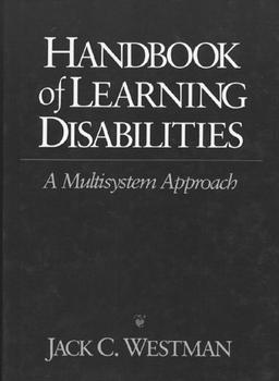 Handbook of Learning Disabilities: A Multisystem Approach