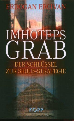 Imhoteps Grab. Der Schlüssel zur Sirius-Strategie