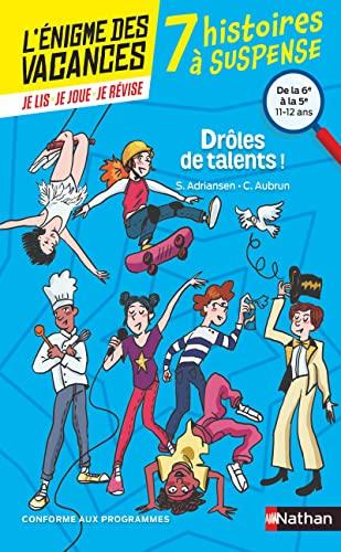 Drôles de talents ! 7 histoires à suspense : de la 6e à la 5e, 11-12 ans : conforme aux programmes