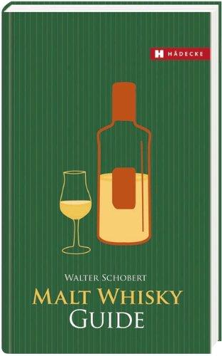 Malt Whisky Guide: Führer zu den Quellen