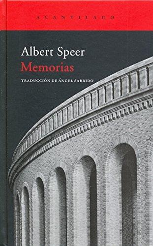 Memorias : los recuerdos del arquitecto y ministro de armamento de Hitler. Una crónica fascinante del Tercer Reich (El Acantilado, Band 51)