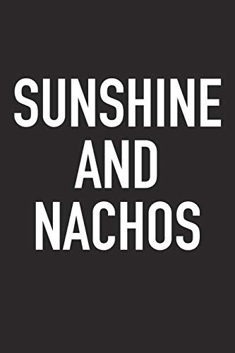 Sunshine And Nachos: A 6x9 Inch Matte Softcover Journal Notebook With 120 Blank Lined Pages And An Encouraging Positive Foodie Chef Or Baker Cover Slogan