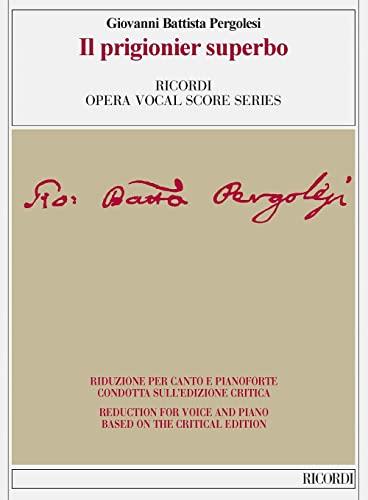 Il prigionier superbo - Ed. critica di C. Toscani - Vocal and Piano Reduction: Ed. critica di C. Toscani - Riduzione per canto e pianoforte