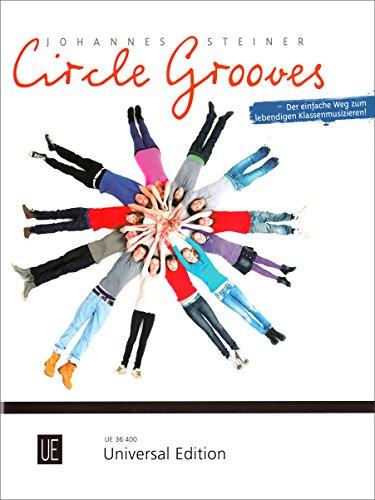 Circle Grooves 1: Der einfache Weg zum lebendigen Klassenmusizieren. Band 1. für das Klassenmusizieren.