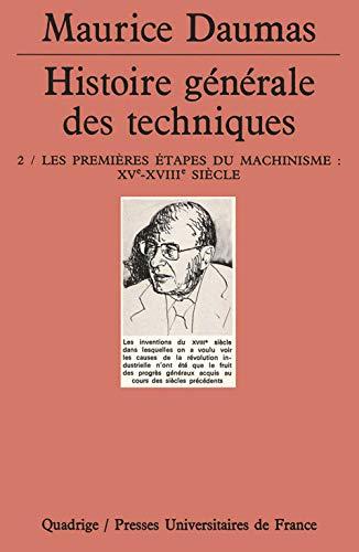 Histoire générale des techniques. Vol. 2. Les premières étapes du machinisme : XVe-XVIIIe siècle