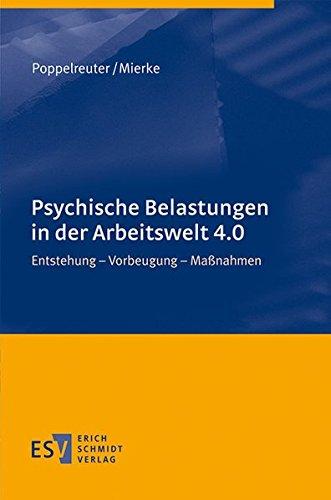 Psychische Belastungen in der Arbeitswelt 4.0: Entstehung - Vorbeugung - Maßnahmen