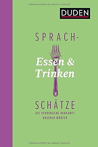 Sprachschätze - Essen und Trinken: Die verborgene Herkunft unserer Wörter