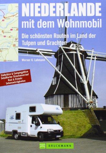 Niederlande mit dem Wohnmobil: Die schönsten Routen im Land der Tulpen und Grachten