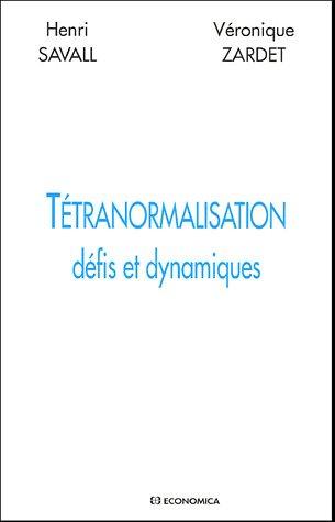 Tétranormalisation : défis et dynamiques